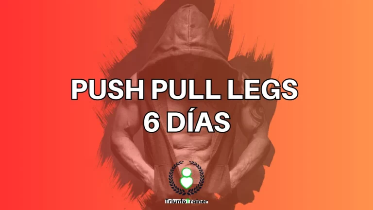 Rutina push pull leg 6 días para volumen muscular